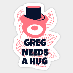 Greg Needs a Hug Sticker